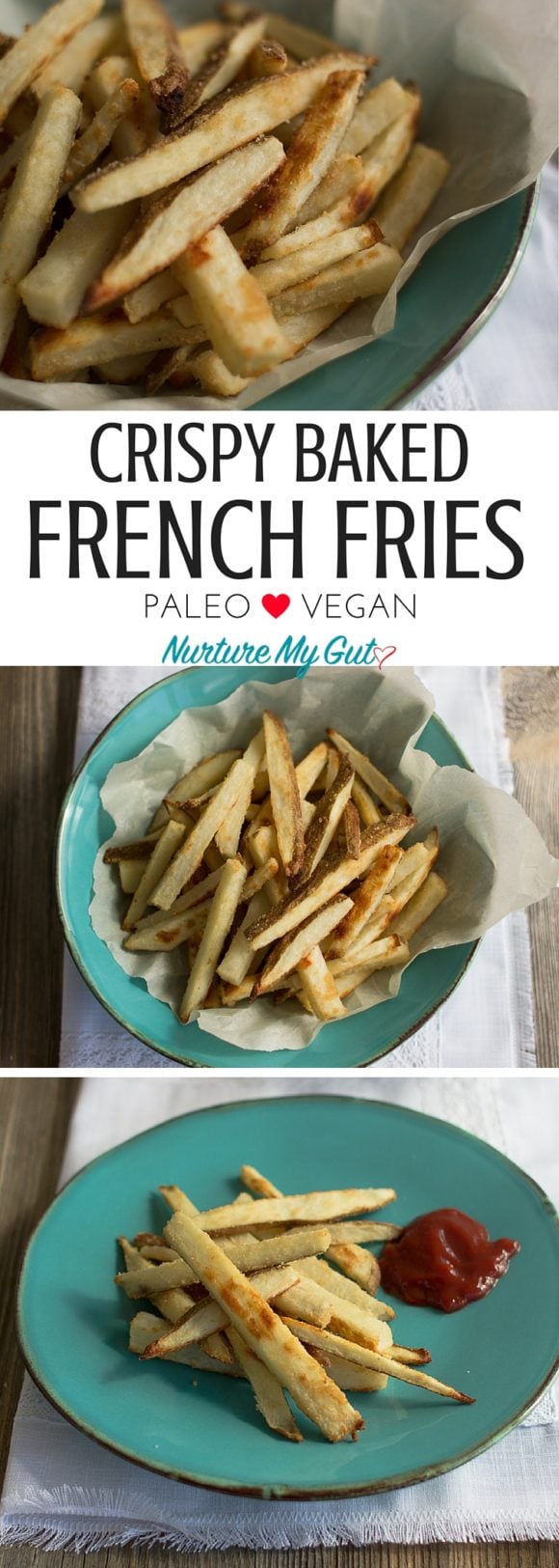 Crispy Baked French Fries {Gluten Free & Paleo}