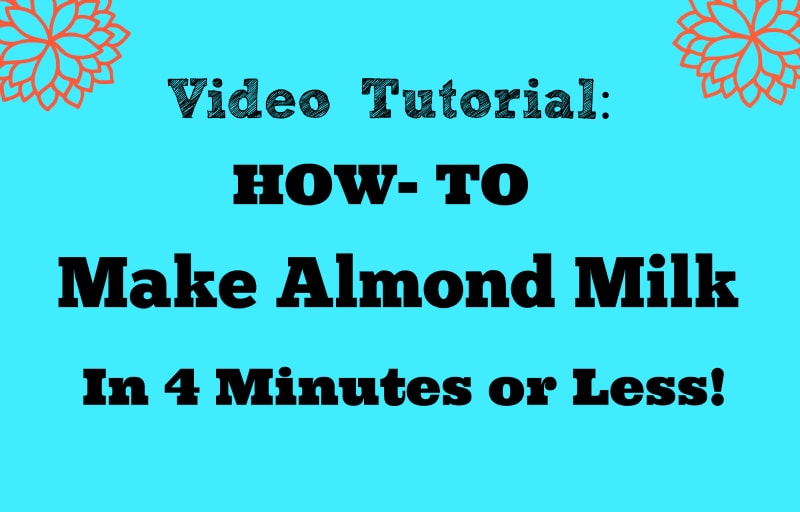 how to make almond milk in 4 minutes or less