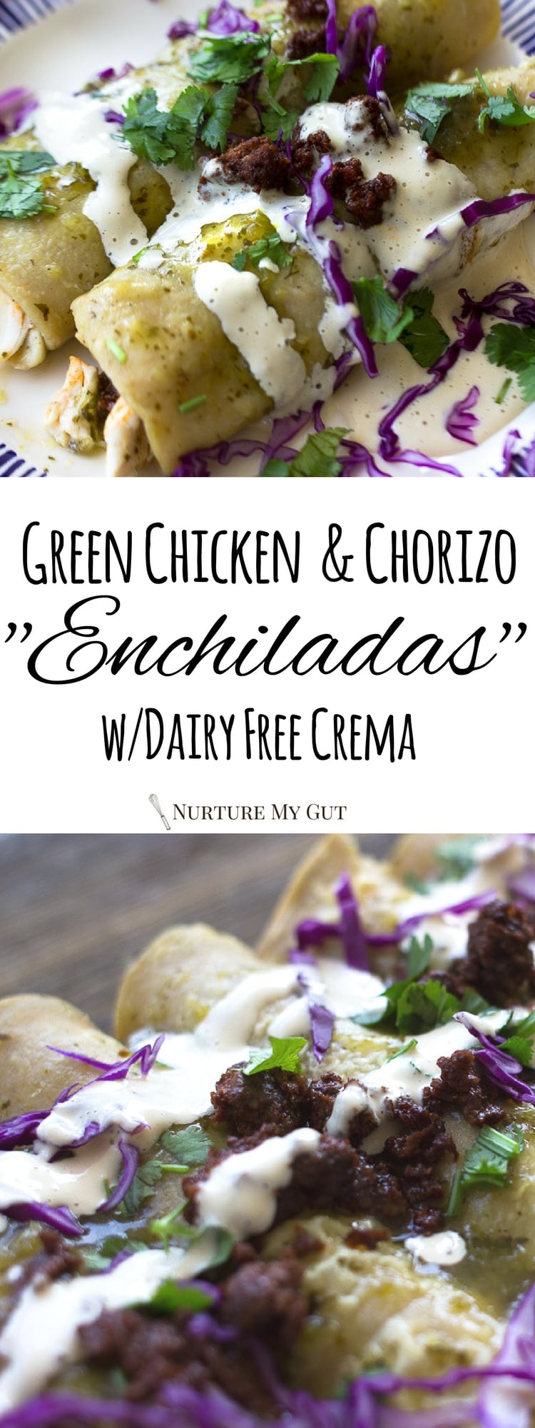 Green Chicken and Chorizo Enchiladas w/Dairy Free Crema {Gluten free ...